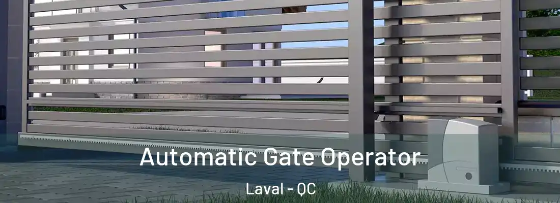  Automatic Gate Operator Laval - QC