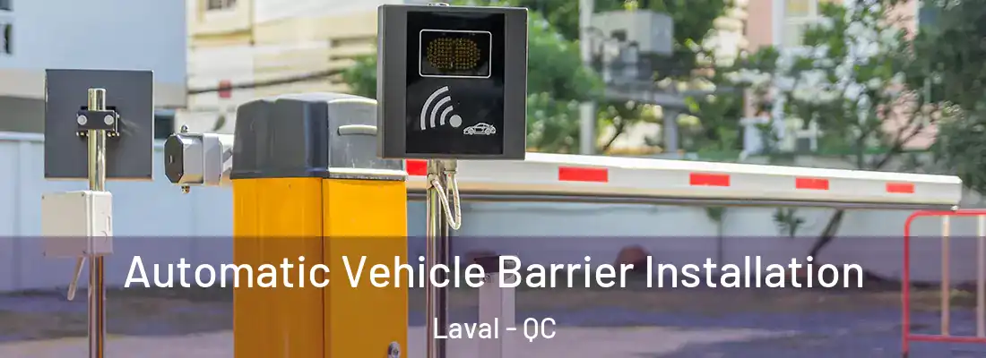  Automatic Vehicle Barrier Installation Laval - QC