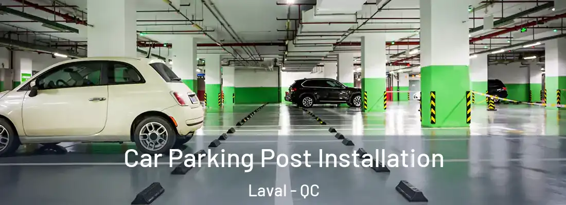  Car Parking Post Installation Laval - QC