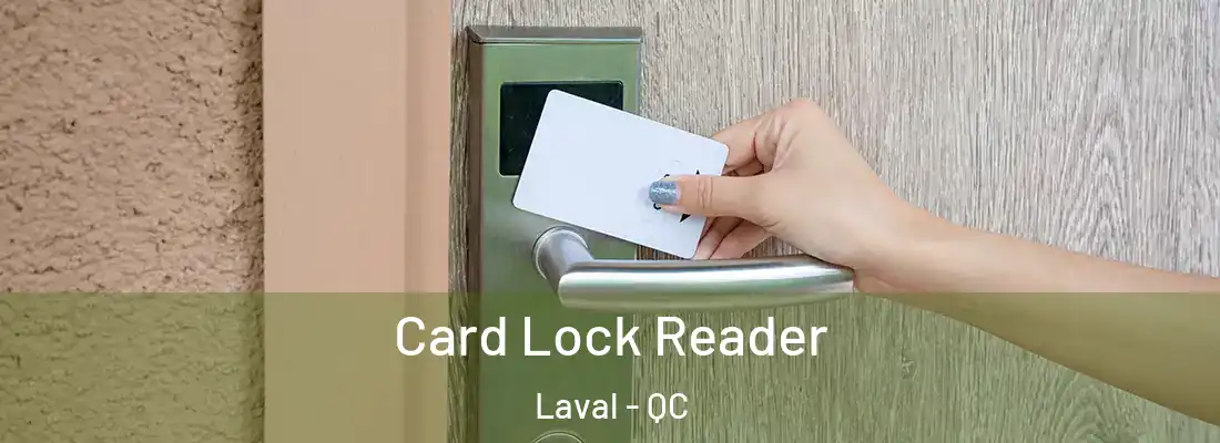 Card Lock Reader Laval - QC