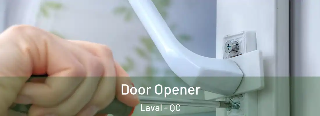  Door Opener Laval - QC
