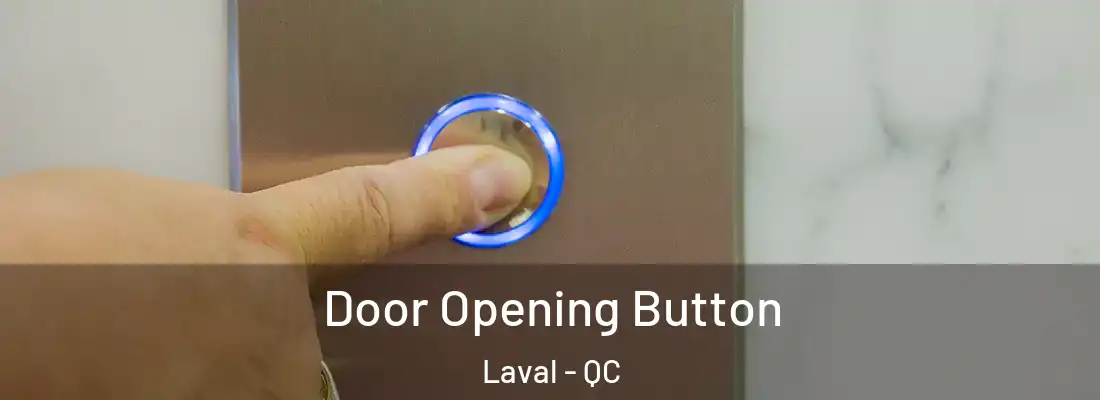  Door Opening Button Laval - QC