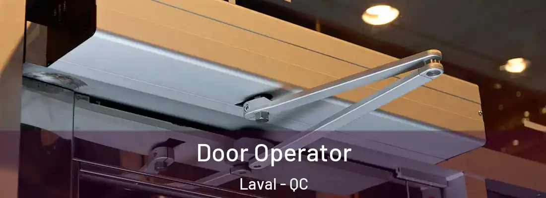  Door Operator Laval - QC