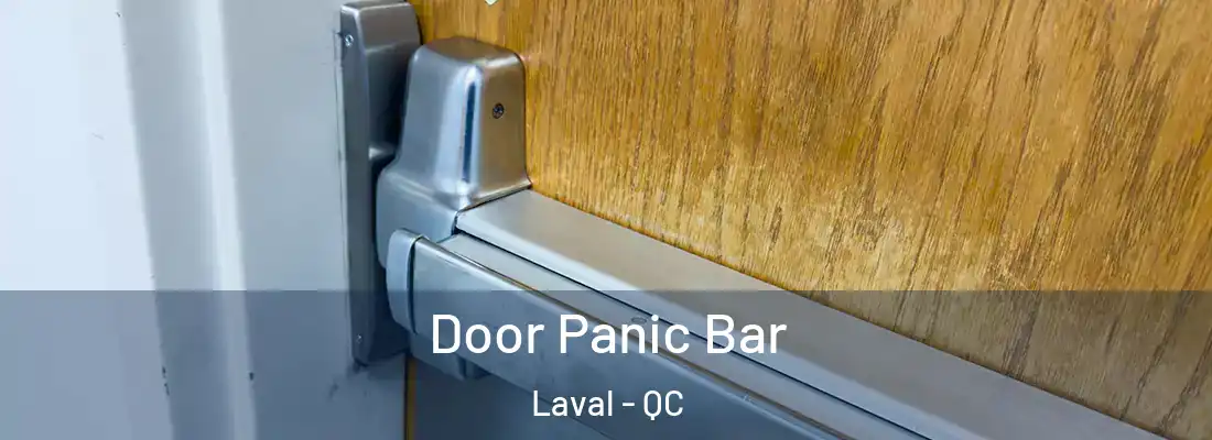  Door Panic Bar Laval - QC