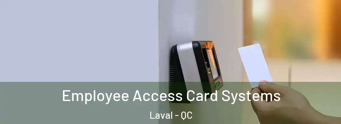  Employee Access Card Systems Laval - QC