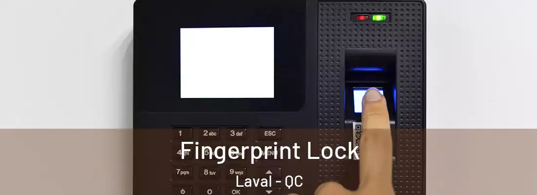  Fingerprint Lock Laval - QC