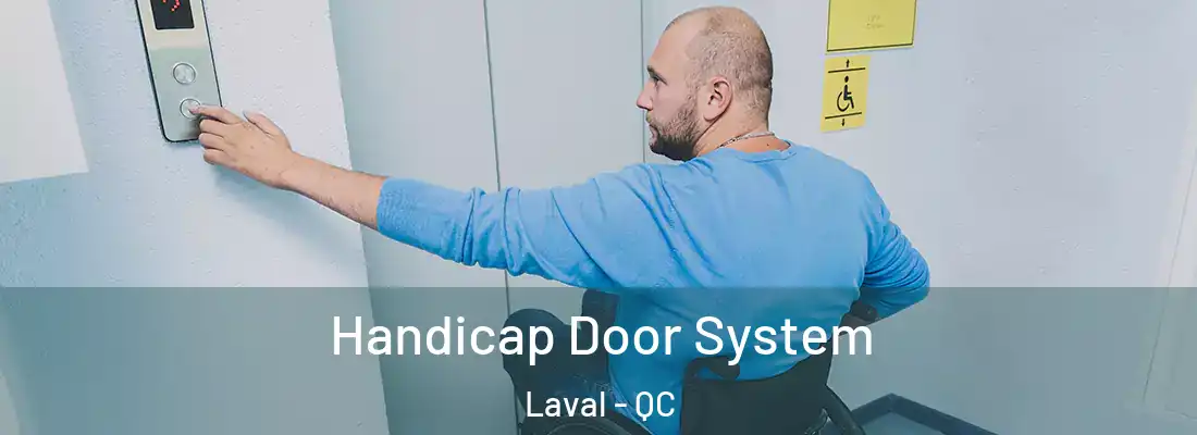  Handicap Door System Laval - QC