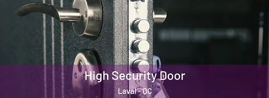  High Security Door Laval - QC