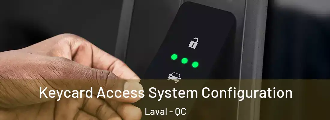  Keycard Access System Configuration Laval - QC