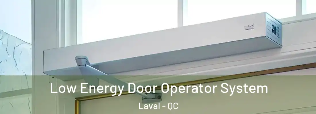 Low Energy Door Operator System Laval - QC