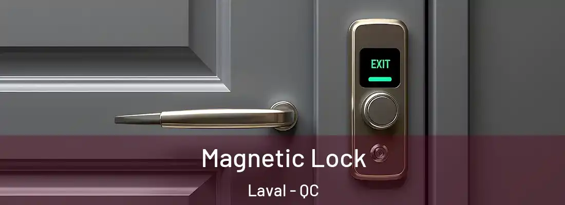  Magnetic Lock Laval - QC