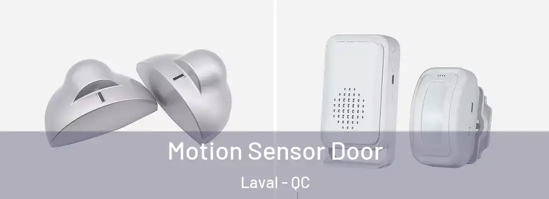  Motion Sensor Door Laval - QC