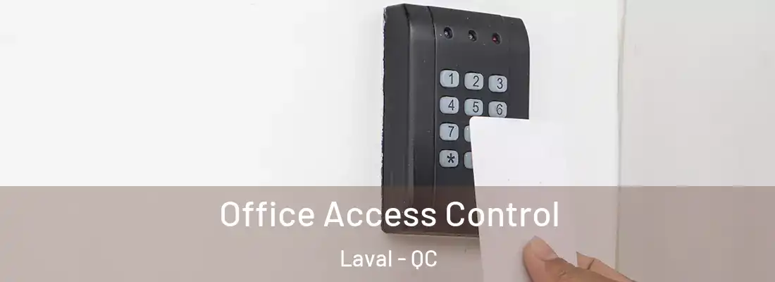  Office Access Control Laval - QC