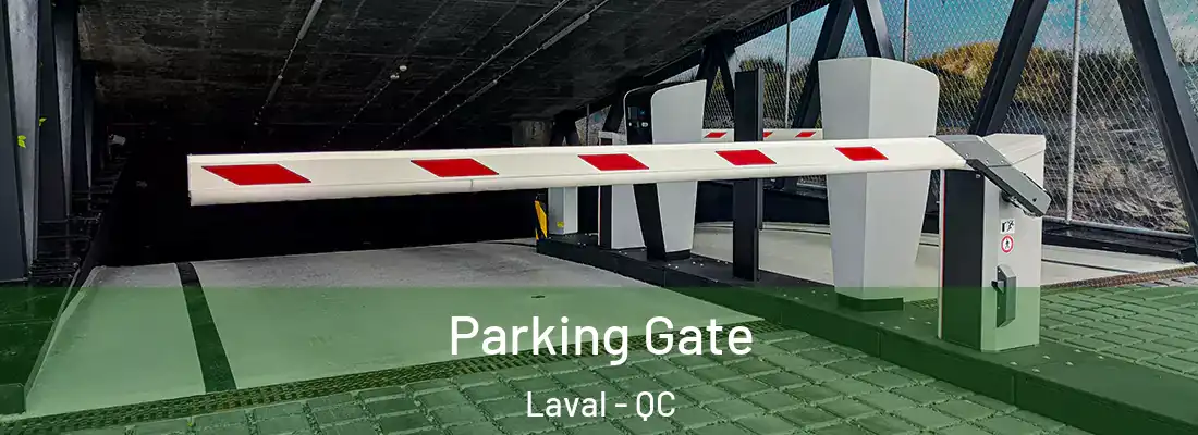  Parking Gate Laval - QC