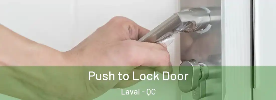  Push to Lock Door Laval - QC