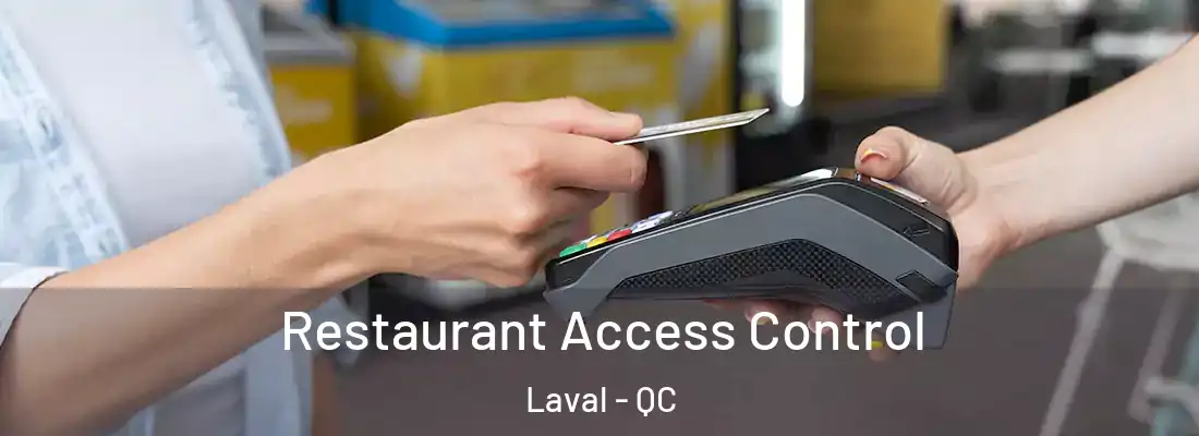  Restaurant Access Control Laval - QC