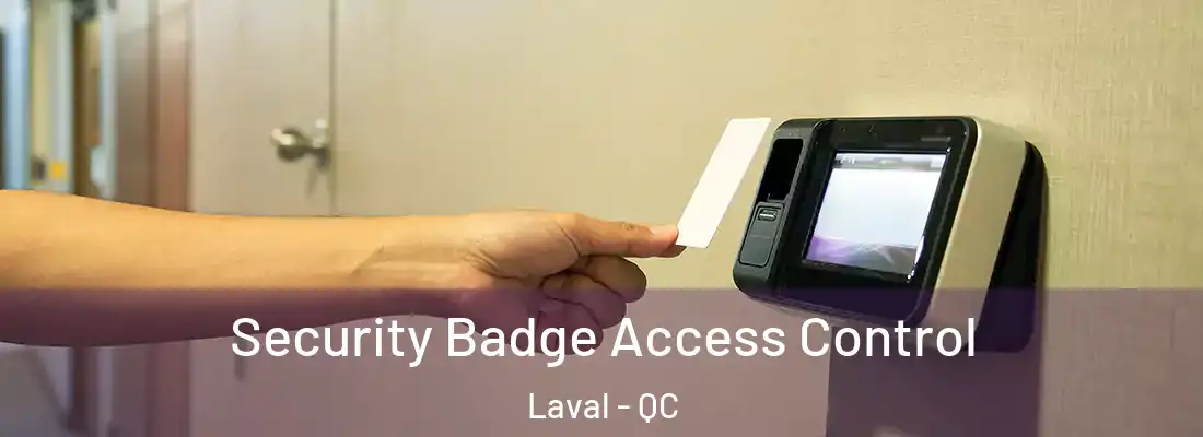  Security Badge Access Control Laval - QC