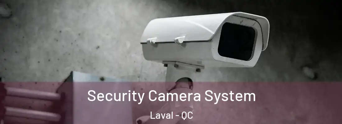  Security Camera System Laval - QC