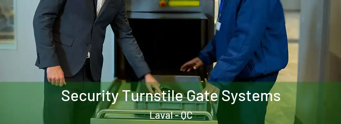  Security Turnstile Gate Systems Laval - QC