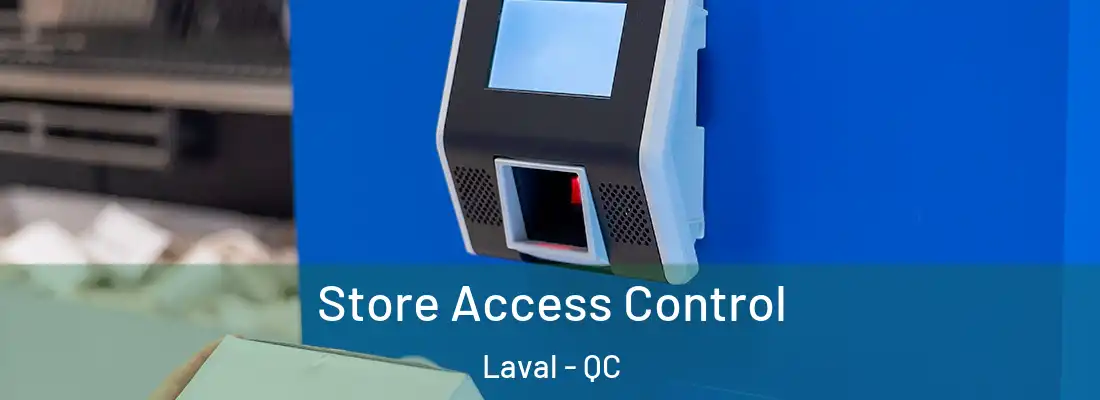  Store Access Control Laval - QC