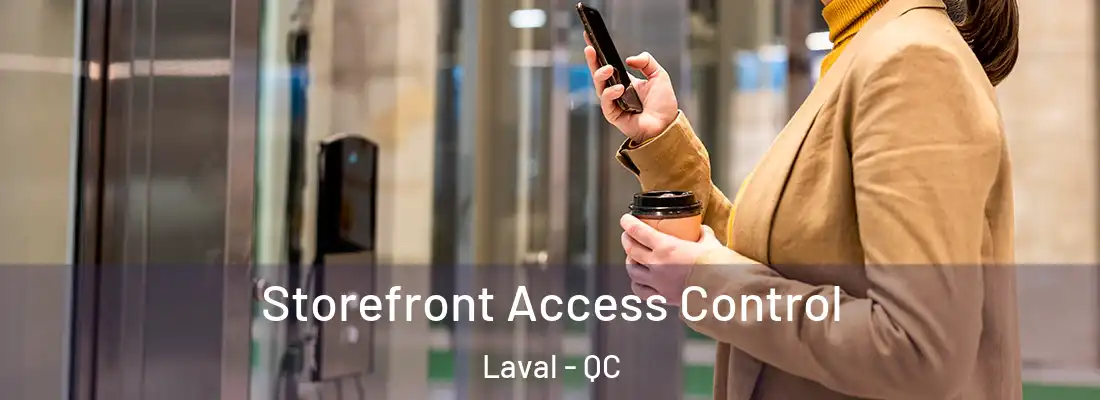  Storefront Access Control Laval - QC
