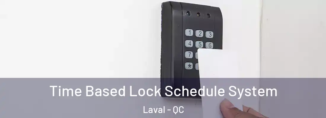  Time Based Lock Schedule System Laval - QC