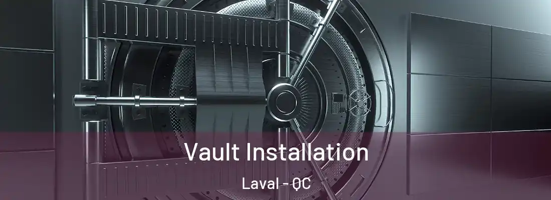  Vault Installation Laval - QC